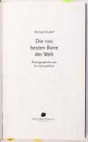 Michael Rudolf: Die hundert besten Biere der Welt. Photographiert von Ivo Schweikhart. A szerző álta...