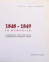Felicia Aneta Oracea: 1848-1849 In Memoriam. Litografii din colectia Complexului Muzeal Arad. Arad, ...