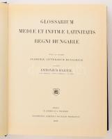 Glossarium Mediae et Infimae Latinitatis Regni Hungariae. Jussu et auxiliis Academiae Litterarum Hun...