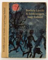 Borbély László: A Senki-szigeti nagy kaland. Kondor Lajos rajzaival. Bp., 1963, Magvető, kicsit kopott félvászon kötés.