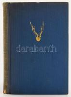 Avarffy Elek: Vadászutakon. Bp., 1942, Vajna és Bokor, 202+6 p. Az oldalszámozáson belül 16 tábla fe...