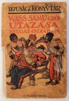 Wass Samu gróf utazása Nyugat-Indiában. Ifjusági Könyvtár 4. szám. Bp.,[1926.],Pallas, 173+1 p. Fekete-fehér illusztrációkkal. Kiadói kartonált papírkötés, kopott, foltos borítóval, sérült gerinccel, hiányos hátsó szennylappal.