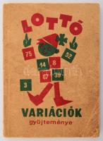 Lottó variációk gyűjteménye. Szerk.: Dr. Varga István. Bp.,én., Sportfogadási és Lottó Igazgatóság, 103 p. 2.,bővített kiadás. Benne 4 db kitöltetlen régi szelvénnyel. Kiadói papírkötés, foltos borítóval, kissé sérült gerinccel, javított kötéssel.