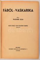 Wagner Lilla: Fából-vaskarika. Báró Stael von Holstein Hanna rajzaival. Bp.,(1940),Széchenyi, 156 p....