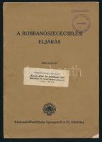 A robbanószegecselési eljárás 1942. május hó. Nürnberg. Rheinisch-Westfallische Sprengestoff AG. Nürnberg. képes katalógus 27 p. Légoltalmi és műszaki kft.