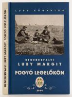 Benedekfalvi Luby Margit: Fogyó legelőkön. Luby Könyvtár. [Nyíregyháza], 2014, Luby Társaság, 256 p. Színes fotókkal illusztrált. Kiadói kartonált papírkötés, ajándékozási sorokkal.