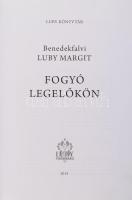 Benedekfalvi Luby Margit: Fogyó legelőkön. Luby Könyvtár. [Nyíregyháza], 2014, Luby Társaság, 256 p....