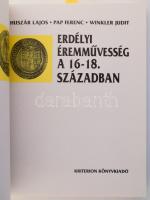 Huszár Lajos - Papp Ferenc - Winkler Judit: Erdélyi éremművesség a 16-18. században. [Bukarest], 199...