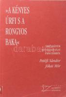 "A kényes úrfi s a rongyos baka." Tanulmányok két halhatatlan pápai diákról. [Petőfi Sándor, Jókai Mór.] Szerk.: Mezei Zsolt. Pápa, 2001, Pápai Református Gyűjtemények, 278 p. Kiadói papírkötés, volt könyvtári példány.