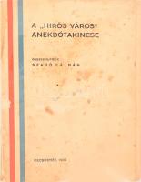 Szabó Kálmán: A "hírös város" anekdótakincse. Összeáll.: - -. Kecskemét, 1935., Első Kecskeméti Hírlapkiadó, 139 p. Kiadói papírkötés, kopott, foltos borítóval, javított gerinccel, kissé sérült kötéssel és néhány kijáró lappal (3-14 p.)