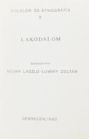 Novák László - Ujváry Zoltán: Lakodalom. Szerk.: - -. Folklór és Etnográfia 9. Debrecen, 1983., Kossuth Lajoas Tudományegyetem, 475+3 p. Kiadói papírkötés. Megjelent 450 példáyban.