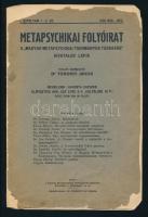 1932 Metapsychikai Folyóirat. A "Magyar Metapsychikai Tudományos Társaság" hivatalos lapja I. évf. 1-2. sz. 1932 nov. - dec. Teljes évfolyam. Szerk: Toronyi János. Bp., 1932, Magyar Metapsychikai Tudományos Társaság,(Pallas-ny.), a borítója sérült, leszakadt, 31+1 p.
