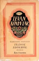Karinthy Frigyes: Írások írókról. (Kritikák.) Tevan Könyvtár 59-60. Békéscsaba, 1918, Tevan, 77+3 p. Első kiadás. Kiadói papírkötés, sérült borítóval, hiányzó hátsó borítóval.
