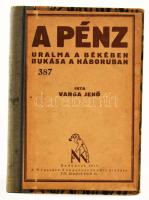 Varga Jenő: A pénz uralma a békében, bukása a háborúban. Bp., 1918. Népszava. 127p. Korabeli félvászon kötésben.