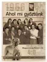 Csurka Gergely - Gyarmati Dezső: 1956 - Ahol mi győztünk. A ,,melbourne-i vérfürdő" igaz története. A két szerző, Csurka Gergely (1971-) és az olimpiai bajnok vízilabdázó Gyarmati Dezső (1927-2013) által DEDIKÁLT példány! Bp., 2006, Aréna 2000 Kiadó, 141+1 p. Fekete-fehér fotókkal illusztrálva. Kiadói kartonált papírkötés,
