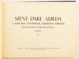 Szent Imre album. A jubiláris ünnepségek története képekben. Szerkesztette: Huszár Károly. 1930. Bp....