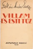 Gelléri Andor Endre: Villám és esti tűz. [Bp., 1940.], Almanach, 95+1 p. Első kiadás. A borító T. Fekete Gizella munkája. Benne Berény Róbert Gelléri Andor Endréről készült rajzával. Kiadói papírkötés, kissé szakadozott borítóval.