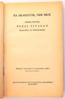 Herzl Tivadar: "Ha akarjátok, nem mese..." Szemelvények Herzl Tivadar naplójából, cikkeibő...