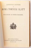 Lendvai István: Róma tornyai alatt. Mozaikok az örökvárosból. Szent István Könyvek 113 sz. Bp., 1934...
