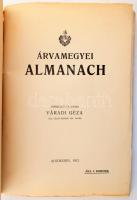 Árvamegyei almanach. Szerkeszti és kiadja Váradi Géza. Alsókubin, 1912., (Igló, Ferencz D.), 208 p +...