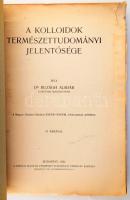Buzágh Aladár: A kolloidok természettudományi jelentősége. Bp., 1931, Kir. M. Természettudományi Tár...