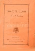 Dömötör János munkái. Sajtó alá rendezték barátai. Bp., 1878., Franklin, 6+207 p. Kiadói papírkötés, szétvált kötéssel (48-49. oldal között)