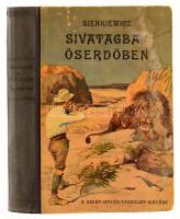 Sienkiewicz, Henrik: Sivatagban őserdőben. Elbeszélés. Lengyelből ford. Bányai Károly. Mühlbek Károly rajzaival illusztrált II. kiadás. Bp.,én. [1917],Szent-István-Társadalom, 348 p. + 4 t. Kiadói félvászon-kötés, kopott, foltos borítóval.