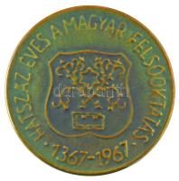 1967. "Hatszáz éves a magyar felsőoktatás 1367-1967" egyoldalas, mázas kerámia plakett, há...