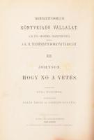 [Johnson, William Samuel] Johnson W. Sámuel: Hogy nő a vetés. Kézi könyv a növény chemiai alkatáról,...