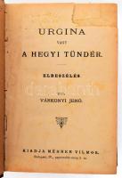 Kolligátum különféle ponyvákból:  Várkonyi Jenő: Urgina vagy a hegyi tündér. Elbeszélés.;  Murányi Sándor: A szegény özvegy asszony fiai. Verses népmese. Nyolcz képpel.;  Tamás Péter: Igazságos Mátyás király országlása vagy Magyarország fénykora. Történeti elbeszélés.;  A budai pasa vagy a pásztorból lett hadvezér. Tíz képpel.;  Kondor Lajos: Stuart Mária, a szép és szerencsétlen skót királynő tanulságos és szomoru története.;  Tell Vilmos és az összeesküvő társak vagy Svájz fölszabadítása. Történeti elbeszélés a középkorból.; Bp.,én.,Méhner Vilmos, 64 p.; 63+1 p.; 48 p.; 64 p.; 64 p.; 64 p. Átkötött félvászon-kötés, az első címlapon hiánnyal, a 2. lap javított, foltos lapokkal, névbélyegzésekkel, két kijáró lappal.