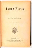 Toldy István: Tarka képek. - -tól. A rajzok: Jankótól. Bp., 1875, Franklin, 4+298+1 p. Kiadói aranyo...