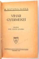 M. Katona Ilona: Vihar gyermekei. Regény fiúk, lányok számára. Bp., 1942, Vitézi Rend Zrínyi Csoport...