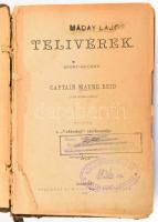 Mayne Reid: Telivérek. Sport-regény. Captain - - után átdolgozva. Bp., 1882., Wilckens és Waidl, 152 p. Hozzá kötve: Timár Szaniszló: Az arany-borju. Monte-carlói történetek. Bp., 1893, Markovits és Garai, 102+1 p. Átkötött félvászon-kötés, kopott borítóval, sérült, hiányos gerinccel, sérült kötéssel és kijáró lapokkal.