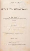 Dr. Joh[ann] Müller: Lehrbuch der Physik und Meteorolgie. Erster Band. Braunschweig, 1868., Friedrich Vieweg und Sohn, XXI+961 p.+III-XIV t. Siebente Umgearbeitete und Vermehrte Auflage. Német nyelven. Szövegközti fekete-fehér fametszetű képekkel illusztrált. Korabeli aranyozott gerincű félbőr-kötés, kopott borítóval, a gerincen kis sérüléssel és címkével, az elülső tábla belsejénél sérült kötéssel, két hiányzó táblával, a címlapon bélyegzéssel.