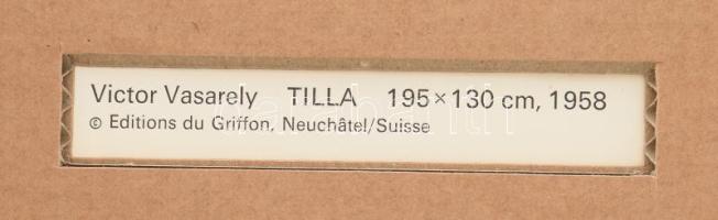 Vasarely Victor (1908-1997): TILLA, 1958. Heliogravűr, papír. Neuchatel, Éditions du Griffon kiadása...