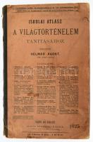Helmár Ágost: Iskolai atlasz a világtörténelem tanításához. Pozsony-Bp., 1890. 16t. Korabeli viseltes félvászon-kötésben, kopott borítóval,
