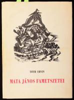 Tóth Ervin: Mata János fametszetei. Számozott példány. Mata János fametszeteivel. Debrecen, 1962, Tudományos Ismeretterjesztő Társulat Hajdú-Bihar megyei szervezete, 25+3 p.+32 t. Kiadói félvászon-kötésben, kiadói illusztrált papír védőborítóban. Dedikált, aláírt, számozott