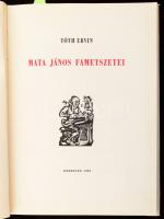 Tóth Ervin: Mata János fametszetei. Számozott példány. Mata János fametszeteivel. Debrecen, 1962, Tu...