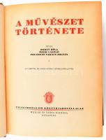 Barát Béla - Éber László - Felvinczi Takács Zoltán: A művészet története. Bp., 1926, Világirodalom. ...