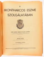 Kertész Elemér-De Sgardelli Caesar: A frontharcos eszme szolgálatában. (Erdélyi tűzharcosok és hadvi...