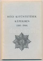 Imrik László: Régi kitüntetések képekben 1100-1944. Kivonat a szerző "Válogatott régi rendjelek...