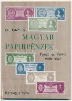 Bázlik László György, Dr.: Magyar Papírpénzek - Pengő és Forint 1926-1973. Katalógus. Budapest 1974.