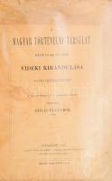 Szilágyi Sándor A Történelmi Társulat 1876. aug. 22-28-iki vidéki kirándúlása Gömör-megyébe . Budapest, 1876. MTA. 126 +(1)p. Kiadói papírborítóval. Ritka!