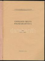 Berecz Árpád: Csongrád megye felszabadítása. Csongrádmegyei füzetek 9. sz. Szeged, 1955, Csongrád Me...