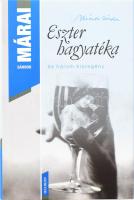 Márai Sándor: Eszter hagyatéka és három kisregény. Bp., 2006, Helikon, 383+(3) p. Kiadói kartonált papírkötés, kiadói papír védőborítóban.