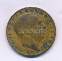 1940. "Szálasi Ferenc 1938 / 1940. IX. 16." kétoldalas bronz emlékérem. Szign.: Pincés I. (Pincés Puder István vagy Pincés Imre?) (27mm) T:XF patina