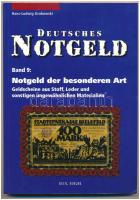 Grabowski, Hans Ludwig: Deutsches Notgeld Band 9: Notgeld der besonderen Art. Geldscheine aus Stoff, Leder und sonstigen ungewöhnlichen Materialien (Német szükségpénzek, 9. kötet: Különleges szükségpénzek. Szövet, bőr és hasonló különös anyagokból készült pénzjegyek). Gietl Verlag, Regenstauf, 2005.