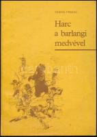 Veress Ferenc: Harc a barlangi medvével. Zórád Ernő rajzaival. A szerző, Veress Ferenc (1908-1983) feltaláló, költő, festő által dedikált példány. (Bp., 1979, Statisztikai Kiadó Vállalat-ny.), 30+(2) p. Kiadói papírkötés, kissé koszos borítóval.
