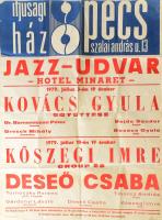 1979 Pécs, Jazz-udvar koncert plakát (Kovács Gyula együttese, Kőszegi Imre Group és Deseő Csaba), Pécsi Szikra-ny., hajtva, kissé viseltes állapotban, lapszéli sérülésekkel, 77x58,5 cm
