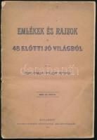 Pajor István, Csalomjai: Emlékek és rajzok a 48 előtti jó világból. Balassagyarmat, 1897. 123p. Kiadói papírkötésben. Fűzés szétvált. Ritka!